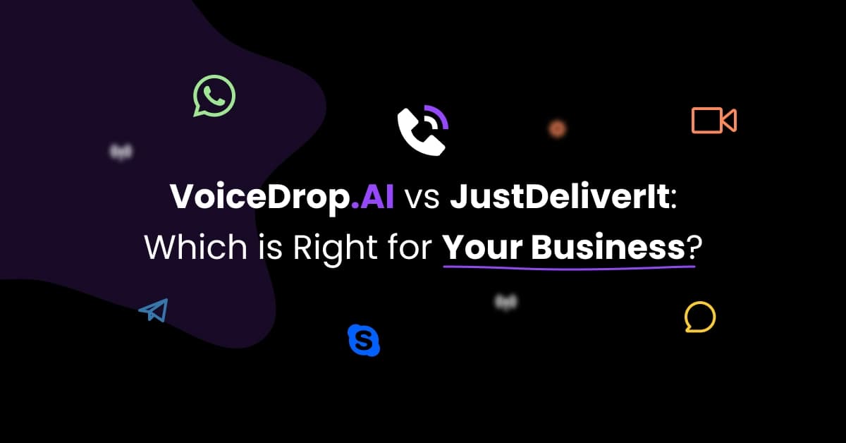 VoiceDrop vs JustDeliverIt: A Detailed Comparison