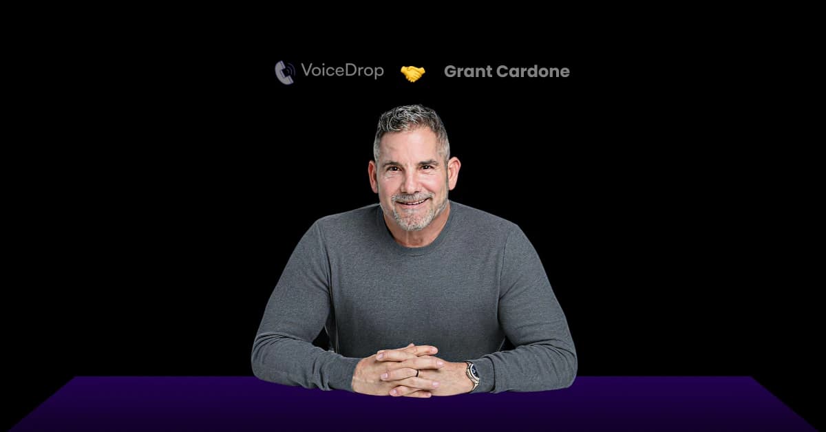 How Ringless Voicemail Fits Grant Cardone’s Sales Strategy