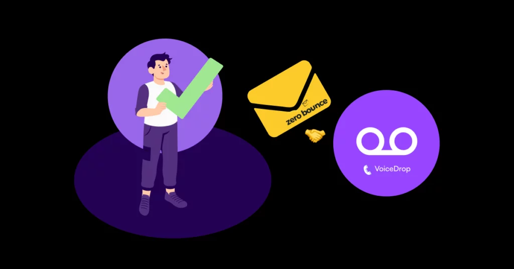 Illustration of a person holding a large green checkmark, a yellow ZeroBounce envelope symbolizing email deliverability, and a purple circle with a voicemail icon and the word VoiceDrop on a black background. VoiceDrop Ringless Voicemails